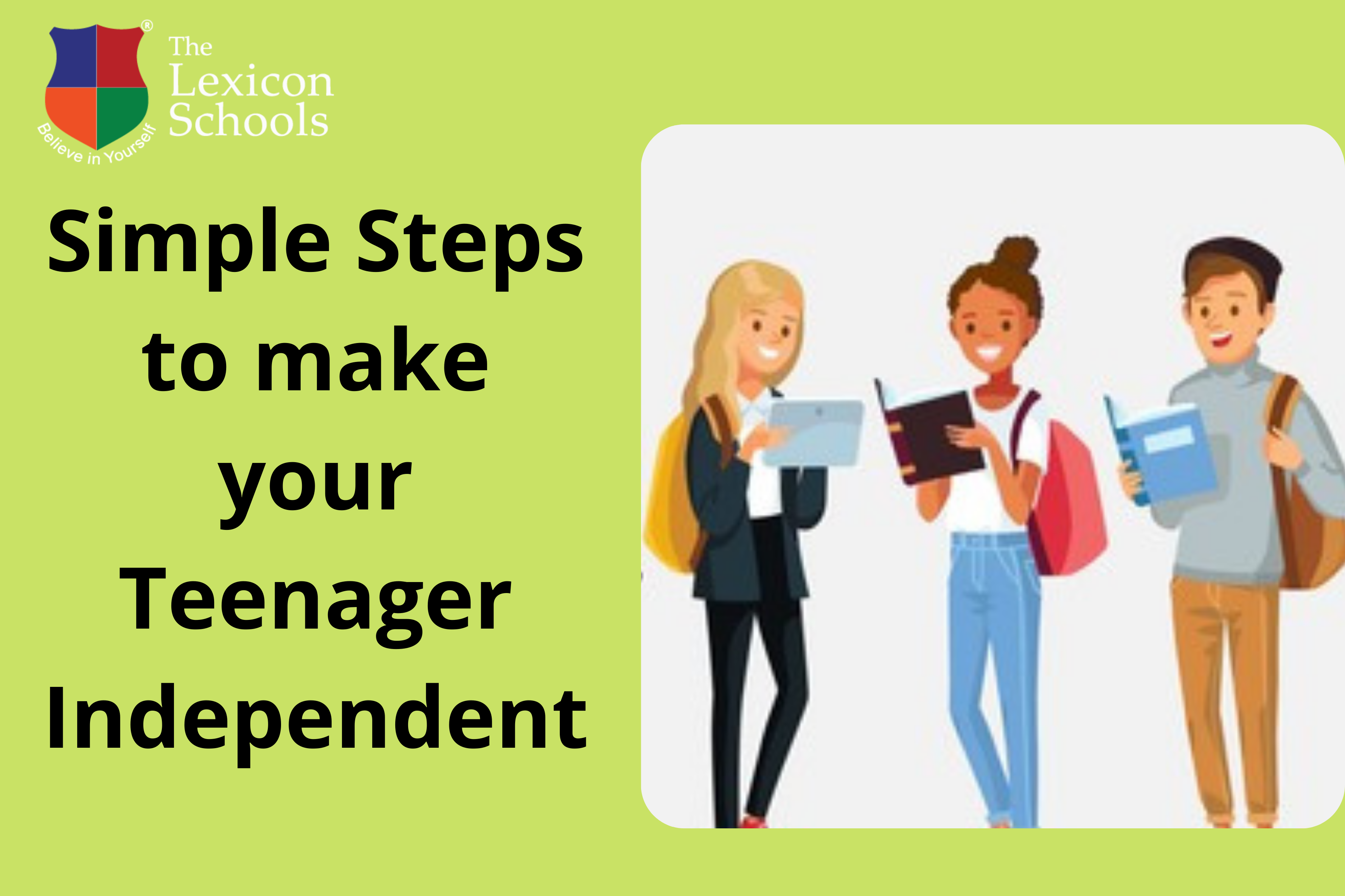 Simple Steps to make your Teenager Independent