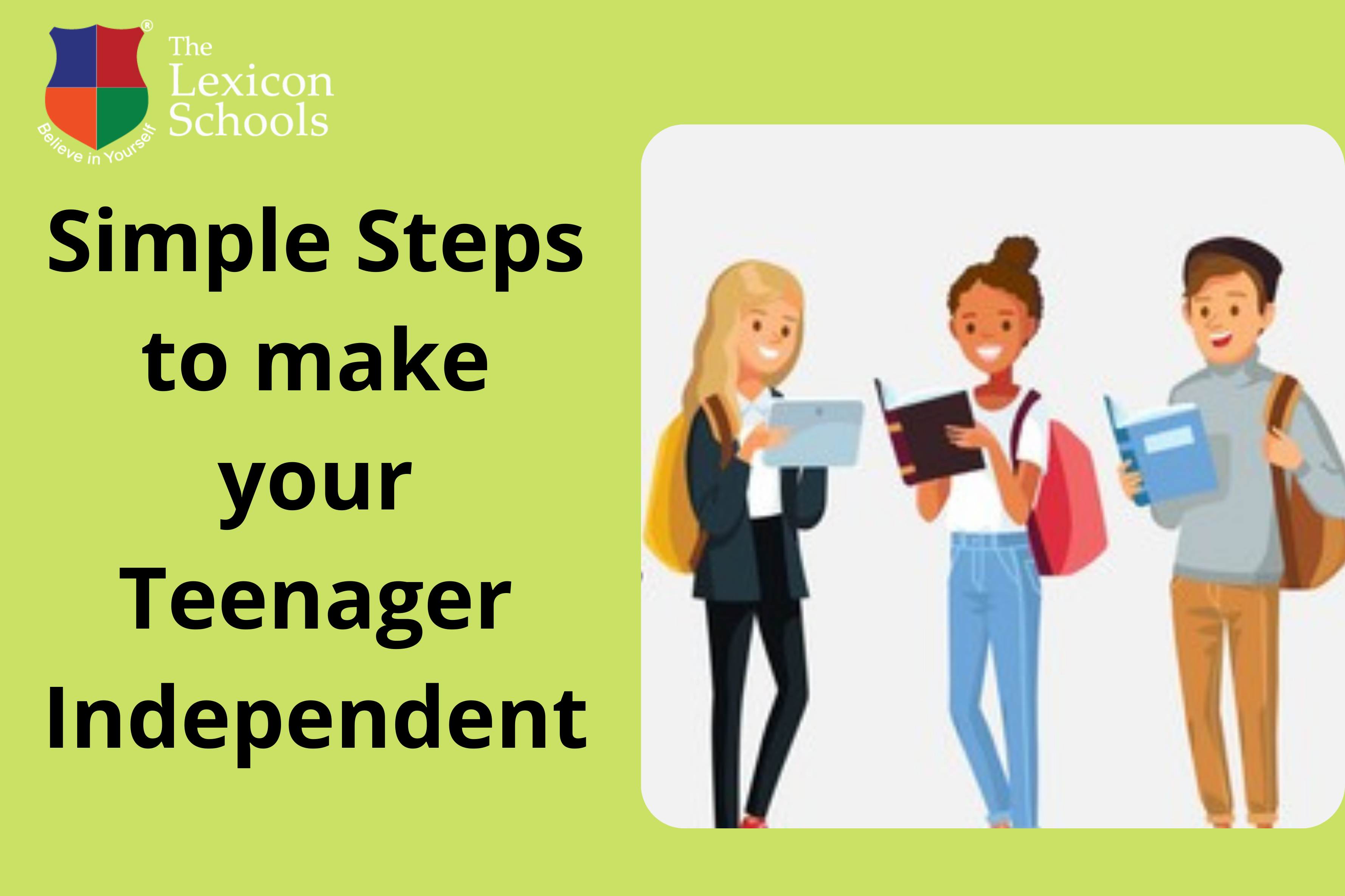 Simple Steps to Make Your Teenager Independent